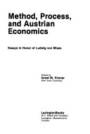 Method, process, and Austrian economics : essays in honor of Ludwig von Mises