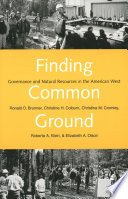 Finding common ground : governance and natural resources in the American West