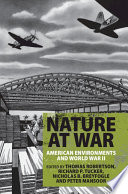 Nature at war : American environments and World War II