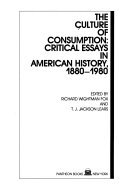 The Culture of consumption : critical essays in American history, 1880-1980