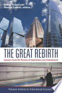 The great rebirth : lessons from the victory of capitalism over communism