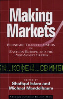 Making markets : economic transformation in Eastern Europe and the post-Soviet states