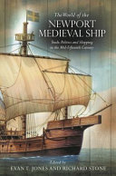 The world of the Newport medieval ship : trade, politics and shipping in the mid-fifteenth century
