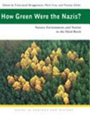 How green were the Nazis? : nature, environment, and nation in the Third Reich