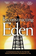 Reconstructing Eden : a comprehensive plan for the post-war political and economic development of Iraq