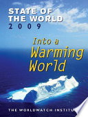 State of the world 2009 : into a warming world : a WorldWatch Institute report on progress toward a sustainable society