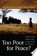 Too poor for peace? : global poverty, conflict, and security in the 21st century