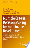 Multiple criteria decision making for sustainable development : pursuing economic growth, environmental protection and social cohesion