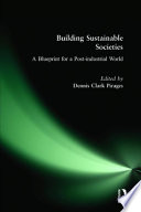 Building sustainable societies : a blueprint for a post-industrial world