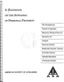 A Handbook on the appraisal of personal property : the principles and practice of appraisal relevant to works of fine art, decorative art, antiques, gems and jewelry, residential contents-general and other various classified specialties of personal property