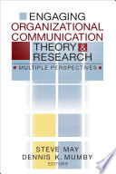 Engaging organizational communication theory & research : multiple perspectives