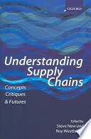 Understanding supply chains : concepts, critiques, and futures