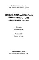Rebuilding America's infrastructure : an agenda for the 1980s