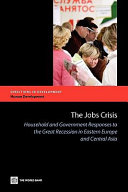 The jobs crisis : household and government responses to the great recession in Eastern Europe and Central Asia.