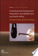 Unlocking the Employment Potential in the Middle East and North Africa : Toward a New Social Contract.