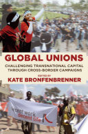 Global unions : challenging transnational capital through cross-border campaigns
