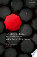 Left-of-centre parties and trade unions in the twenty-first century
