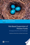 Risk-based supervision of pension funds : emerging practices and challenges