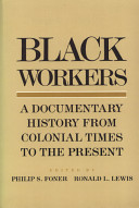 Black workers : a documentary history from colonial times to the present