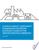 A health impact assessment framework for special economic zones in the greater Mekong subregion : May 2018