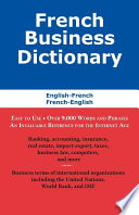 French business dictionary : the business terms of France and Canada