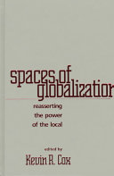 Spaces of globalization : reasserting the power of the local