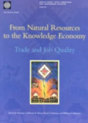 From Natural Resources to the Knowledge Economy : Trade and Job Quality.