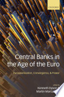 Central banks in the age of the euro : Europeanization, convergence, and power