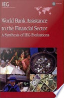 World Bank assistance to the financial sector : a synthesis of IEG evaluations