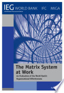 The matrix system at work : an evaluation of the World Bank's organizational effectiveness