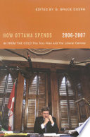 How Ottawa spends, 2006-2007 : in from the cold - the Tory rise and the Liberal demise