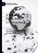 A world of public debts : a political history