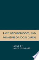Race, neighborhoods, and the misuse of social capital