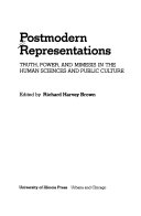 Postmodern representations : truth, power, and mimesis in the human sciences and public culture