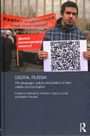Digital Russia : the language, culture and politics of new media communication