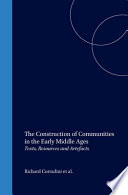 The construction of communities in the early Middle Ages : texts, resources and artefacts