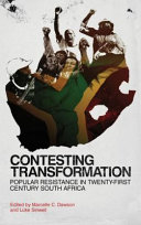 Contesting transformation : popular resistance in twenty-first-century South Africa