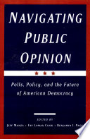 Navigating public opinion : polls, policy, and the future of American democracy