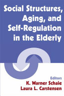 Social structures, aging, and self-regulation in the elderly /