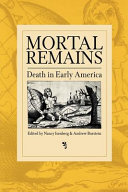 Mortal remains : death in early America