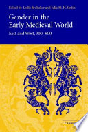 Gender in the early medieval world : east and west, 300-900