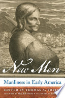 New men : manliness in early America