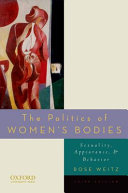 The politics of women's bodies : sexuality, appearance, and behavior