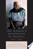 The women's revolution in Mexico, 1910-1953