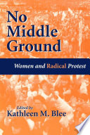 No middle ground : women and radical protest