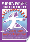 Women, power, and ethnicity : working toward reciprocal empowerment