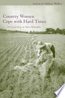 Country women cope with hard times : a collection of oral histories