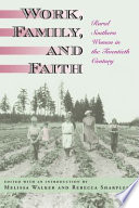 Work, family, and faith : rural southern women in the twentieth century