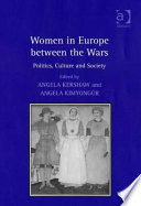 Women in Europe between the wars : politics, culture and society