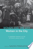 Women and the city, women in the city : a gendered perspective to Ottoman urban history